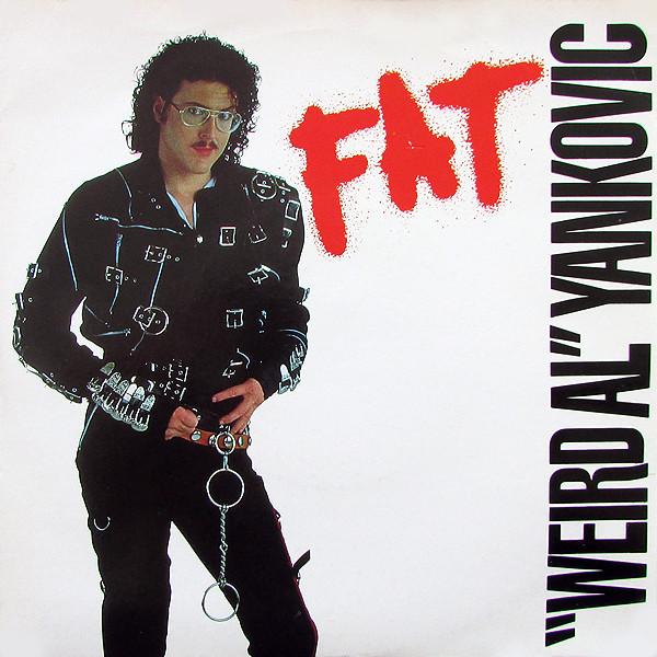 "Weird Al" Yankovic - Fat