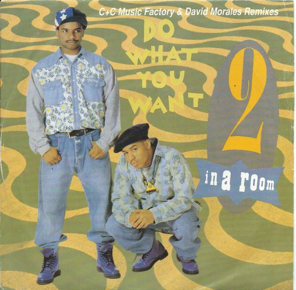 2 In A Room - Do What You Want (C+C Music Factory & David Morales Remixes)