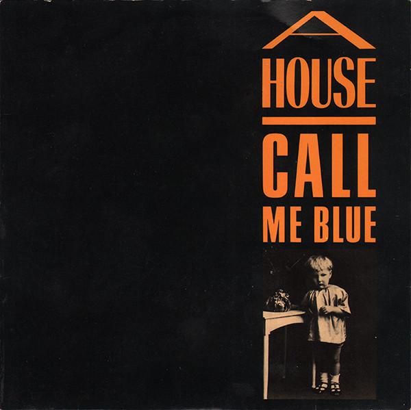 A House - Call Me Blue