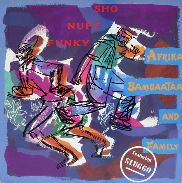 Afrika Bambaataa & Family, Slug-Go - Sho Nuff Funky