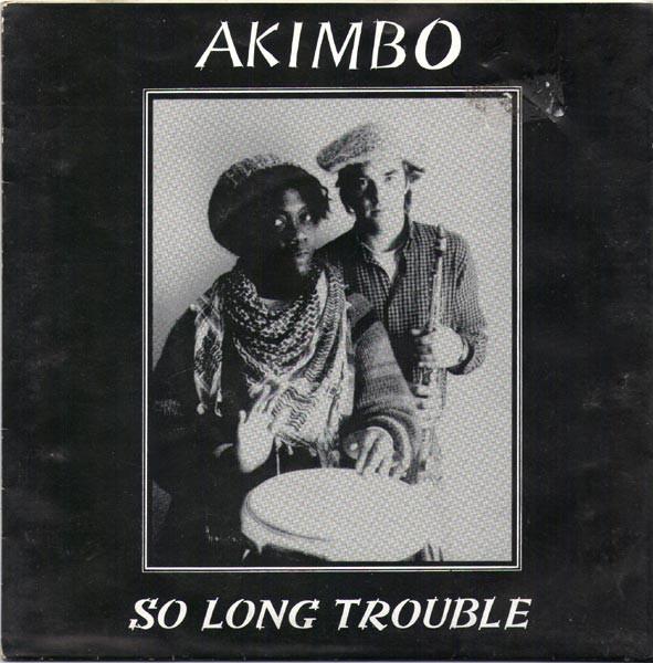Akimbo (3) - So Long Trouble