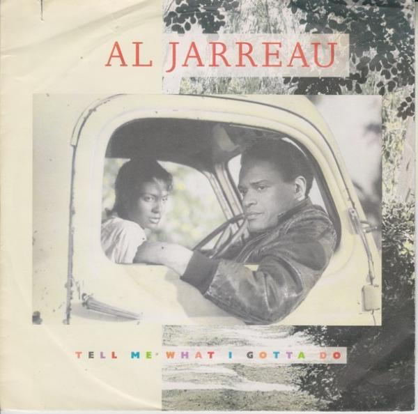 Al Jarreau - Tell Me What I Gotta Do