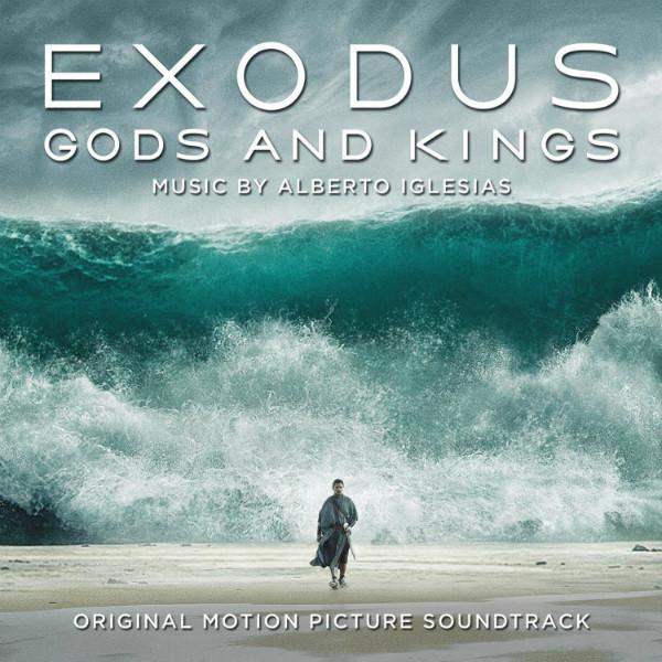 Alberto Iglesias - Exodus Gods And Kings (Original Motion Picture Soundtrack)