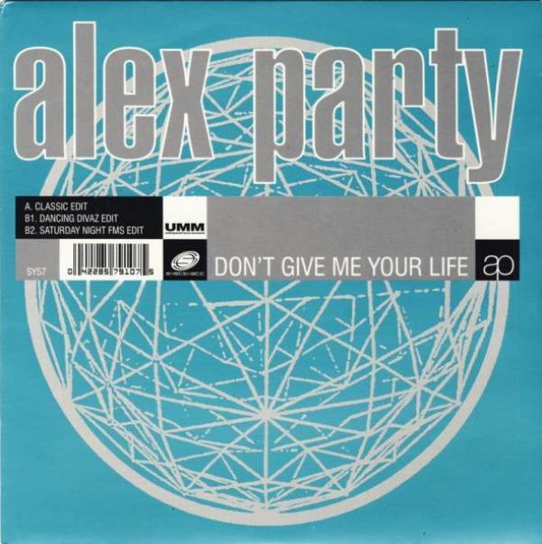 Alex Party - Don't Give Me Your Life