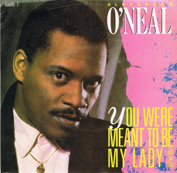 Alexander O'Neal - You Were Meant To Be My Lady (Not My Girl)