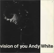 Andy White (4) - Vision Of You