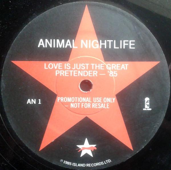 Animal Nightlife - Love Is Just The Great Pretender - '85