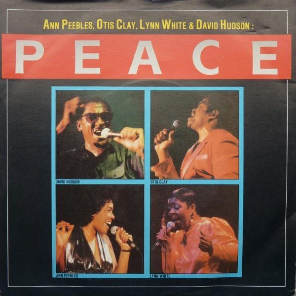Ann Peebles, Otis Clay, David Hudson (2), Lynn White - Peace