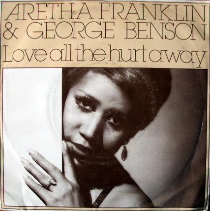 Aretha Franklin, George Benson - Love All The Hurt Away