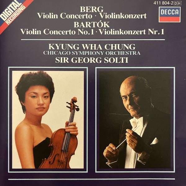 Béla Bartók, Georg Solti, The Chicago Symphony Orchestra, Alban Berg, Kyung-Wha Chung - Violin Concerto - Violinkonzert / Violin Concerto No. 1 - Violinkonzert Nr. 1