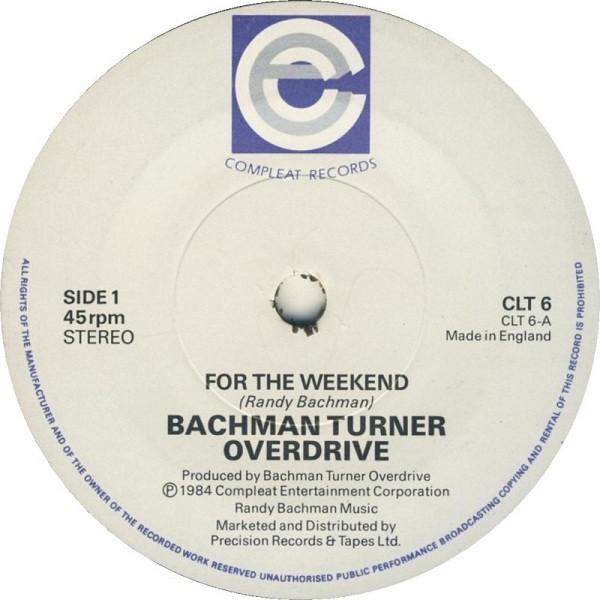 Bachman-Turner Overdrive - For The Weekend