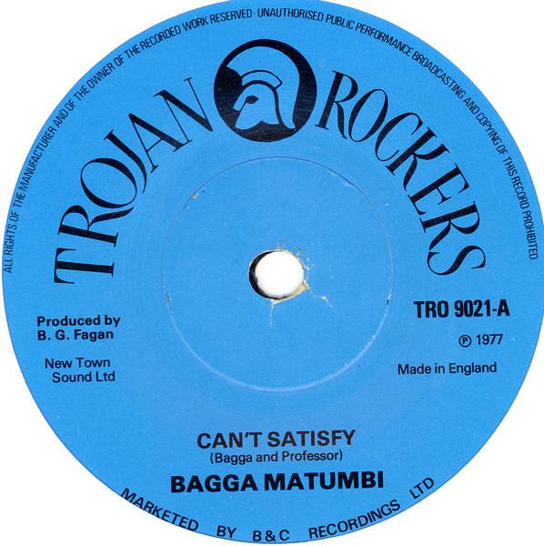 Bagga Matumbi - Can't Satisfy