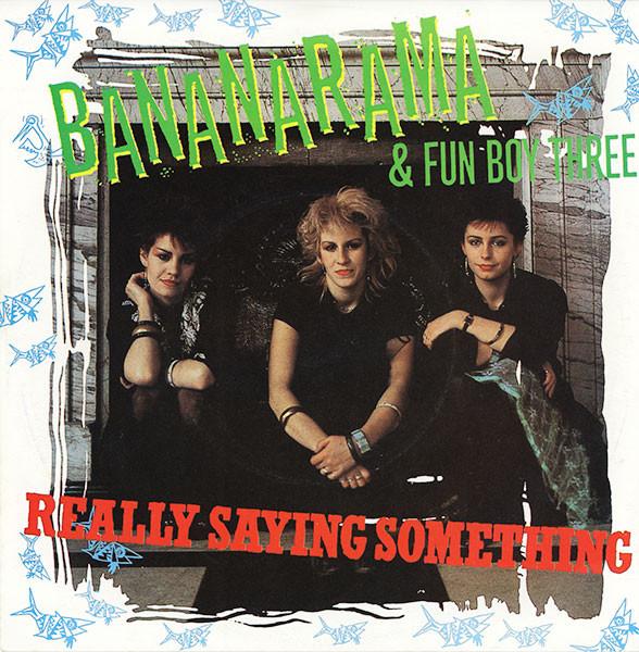 Bananarama, Fun Boy Three - Really Saying Something