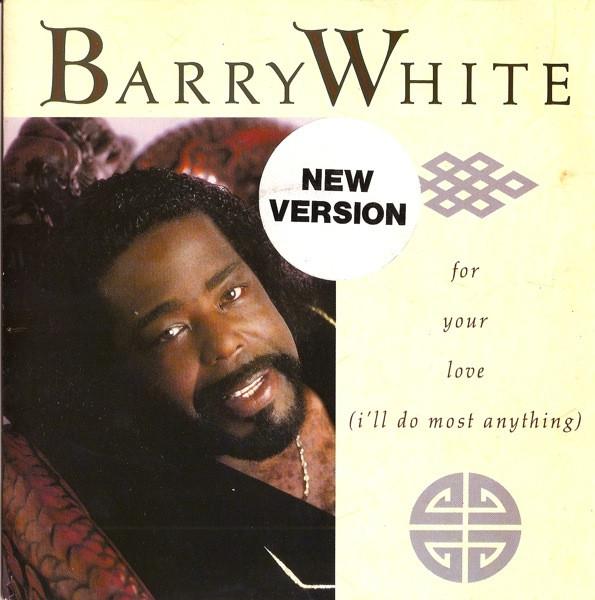 Barry White - For Your Love (I'll Do Most Anything)