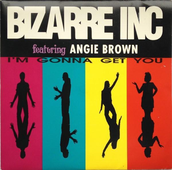 Bizarre Inc, Angie Brown - I'm Gonna Get You