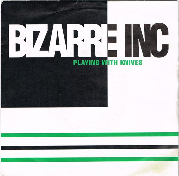Bizarre Inc - Playing With Knives
