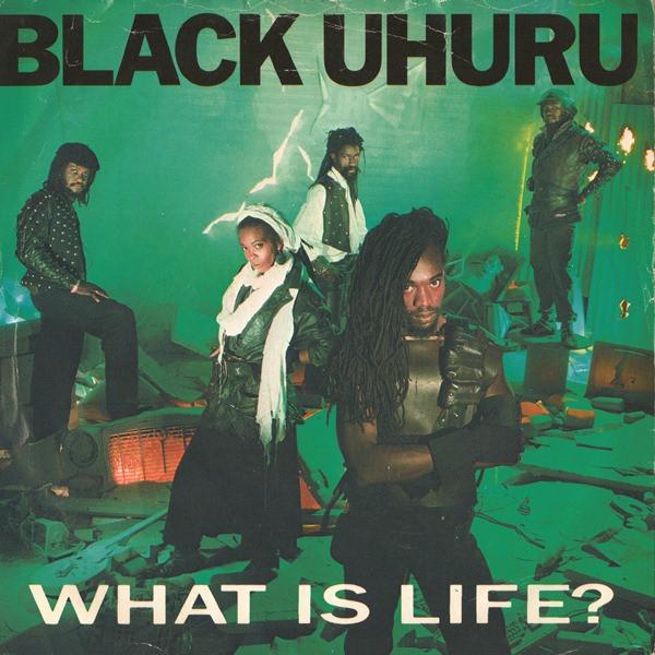 Black Uhuru - What Is Life?