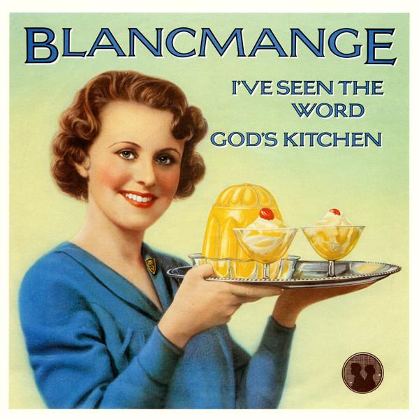 Blancmange - I've Seen The Word / God's Kitchen