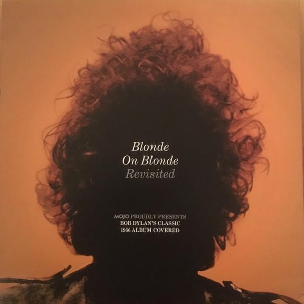  - Blonde On Blonde (Revisited)