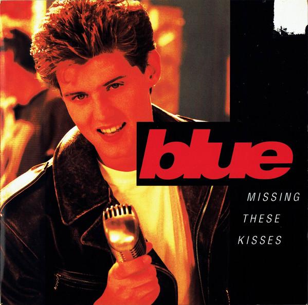 Blue (27) - Missing These Kisses