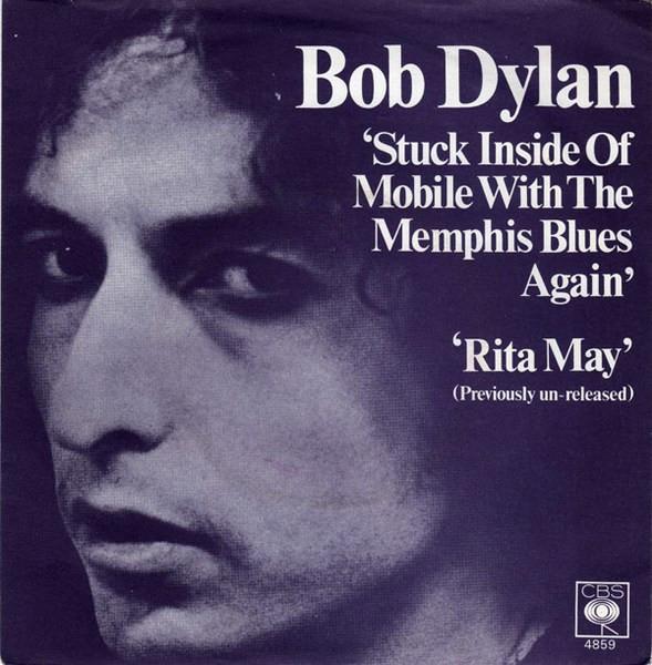 Bob Dylan - Stuck Inside Of Mobile With The Memphis Blues Again / Rita May