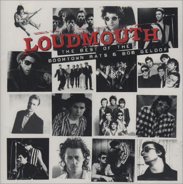 Bob Geldof, The Boomtown Rats - Loudmouth: The Best Of The Boomtown Rats & Bob Geldof
