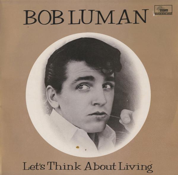 Bob Luman - Let's Think About Living
