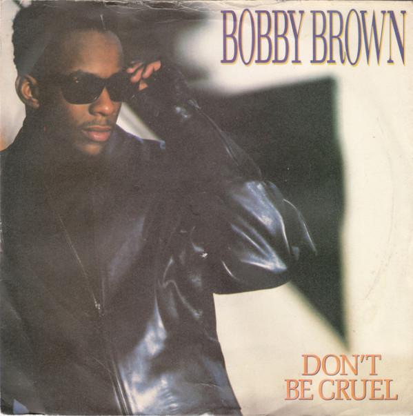 Bobby Brown - Don't Be Cruel
