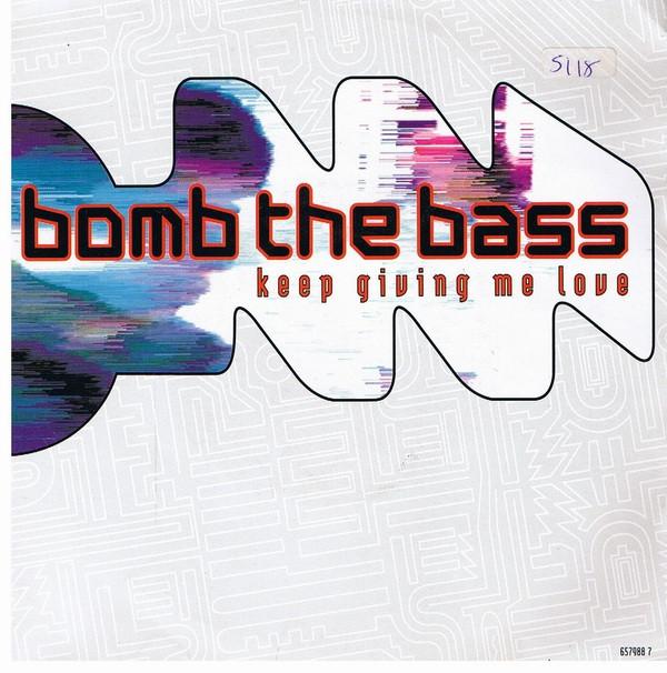 Bomb The Bass - Keep Giving Me Love