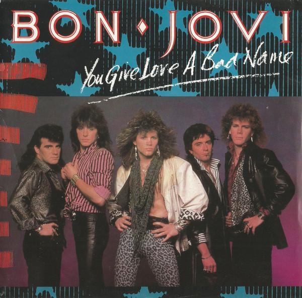 Bon Jovi - You Give Love A Bad Name