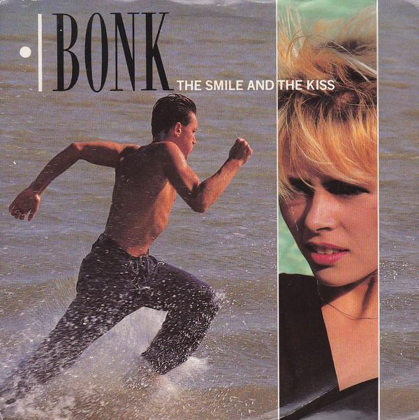 Bonk - The Smile And The Kiss