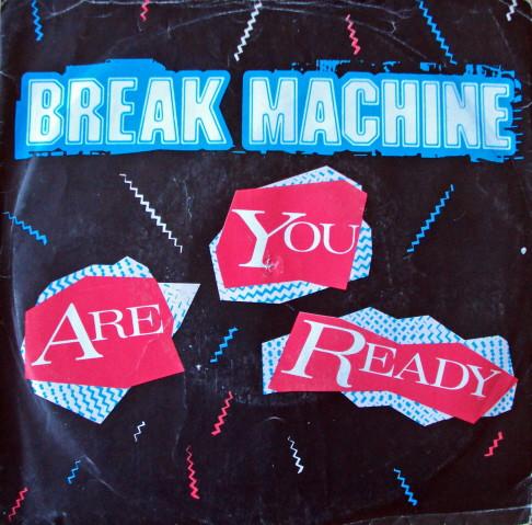 Break Machine - Are You Ready