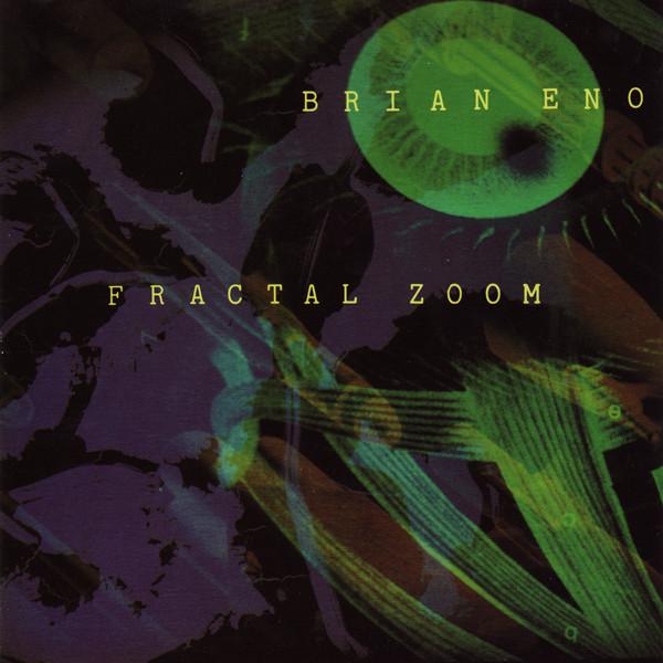 Brian Eno - Fractal Zoom