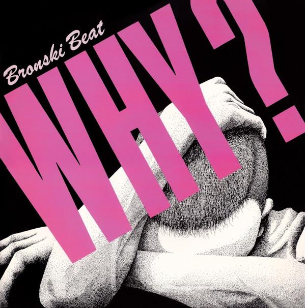 Bronski Beat - Why? (Remix)