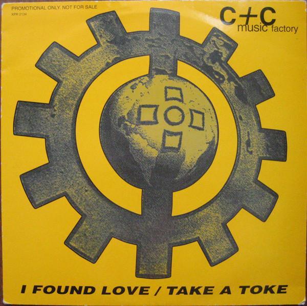 C + C Music Factory - I Found Love / Take A Toke