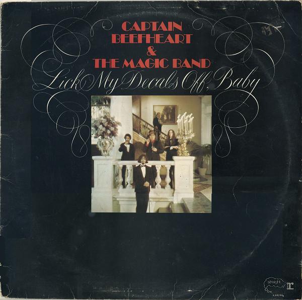 Captain Beefheart, The Magic Band - Lick My Decals Off, Baby