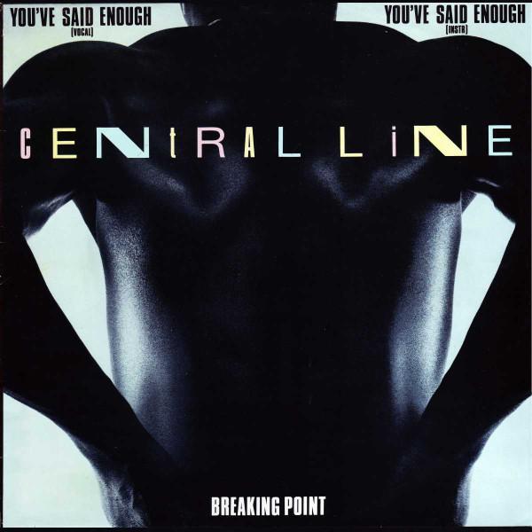 Central Line - You've Said Enough