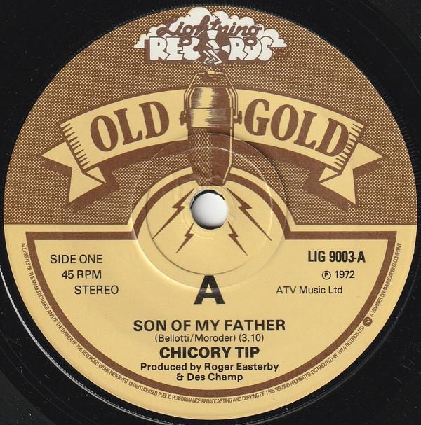 Chicory Tip - Son Of My Father / What's Your Name