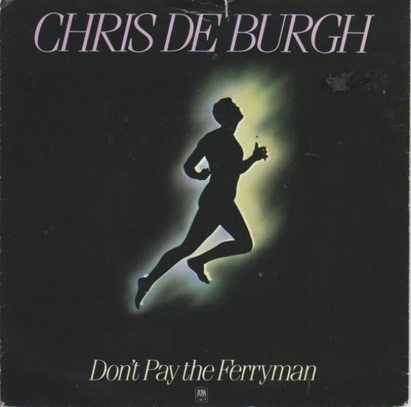 Chris de Burgh - Don't Pay The Ferryman