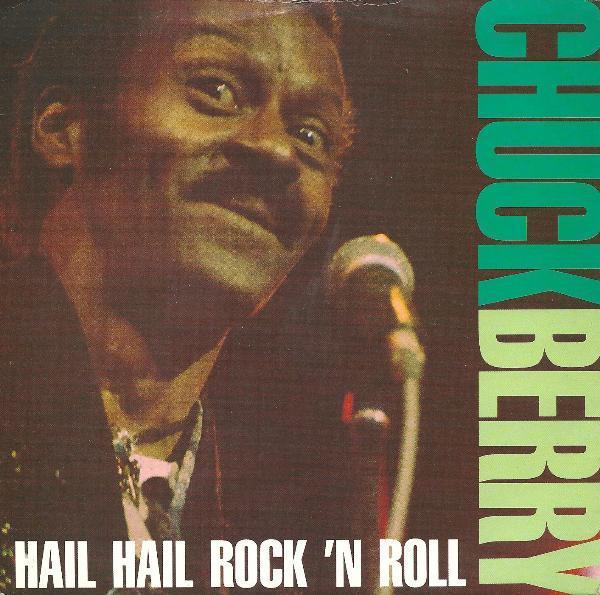 Chuck Berry - Hail Hail Rock N Roll