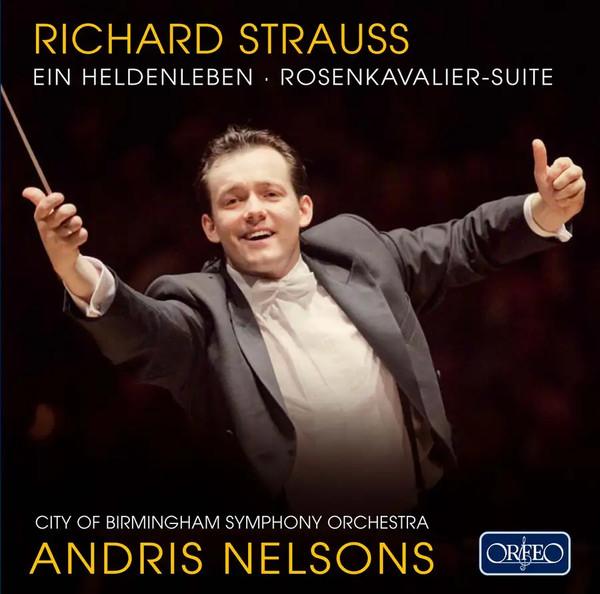 City Of Birmingham Symphony Orchestra, Andris Nelsons - Ein Heldenleben & Der Rosenkavalier Suite