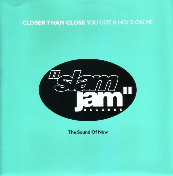 Closer Than Close - You Got A Hold On Me