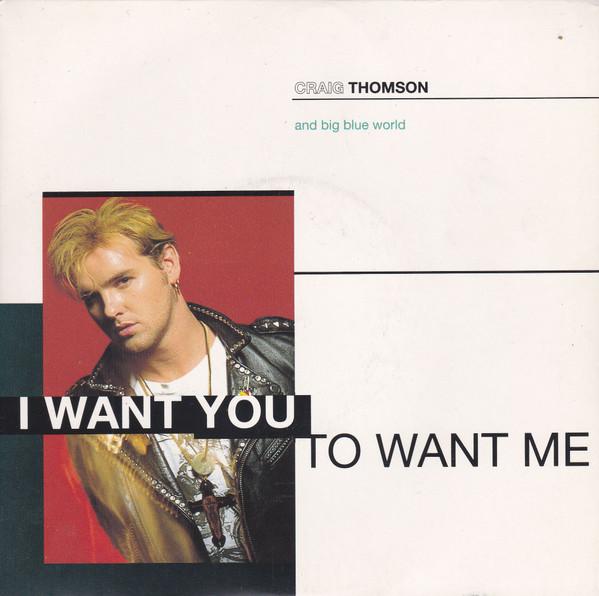 Craig Thomson, Big Blue World - I Want You To Want Me