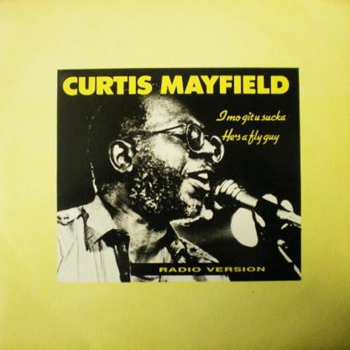 Curtis Mayfield - I Mo Git U Sucka / He's A Fly Guy