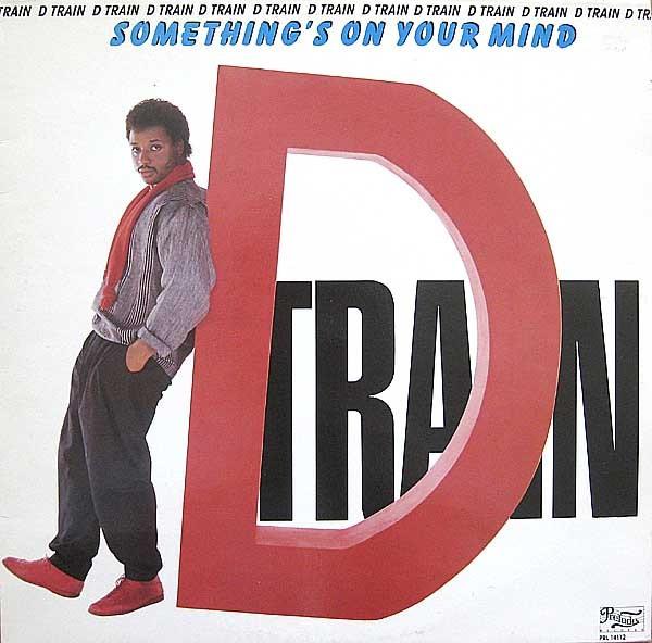 D-Train - Something's On Your Mind