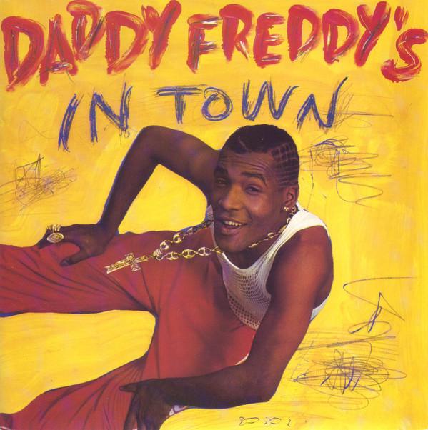 Daddy Freddy - Daddy Freddy's In Town