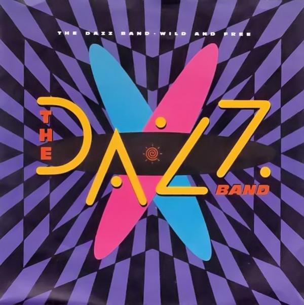 Dazz Band - Wild And Free