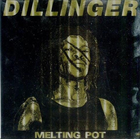Dillinger - Melting Pot / Hearsay