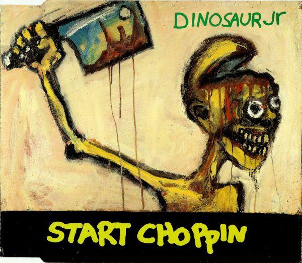 Dinosaur Jr. - Start Choppin