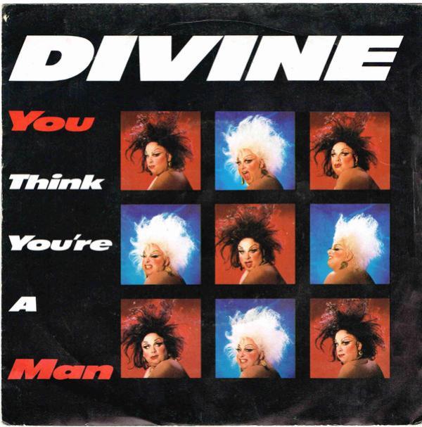Divine - You Think You're A Man
